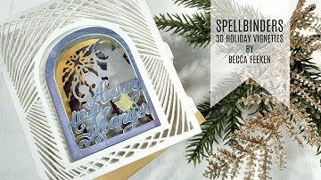 Spellbinders - 3D Holiday Vignettes Collection By Becca Feeken