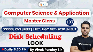 6:30 PM - REET, DSSSB, KVS, STET, UGC NET, NIELIT Exams | CS by Vivek Pandey | Disk Scheduling- Look