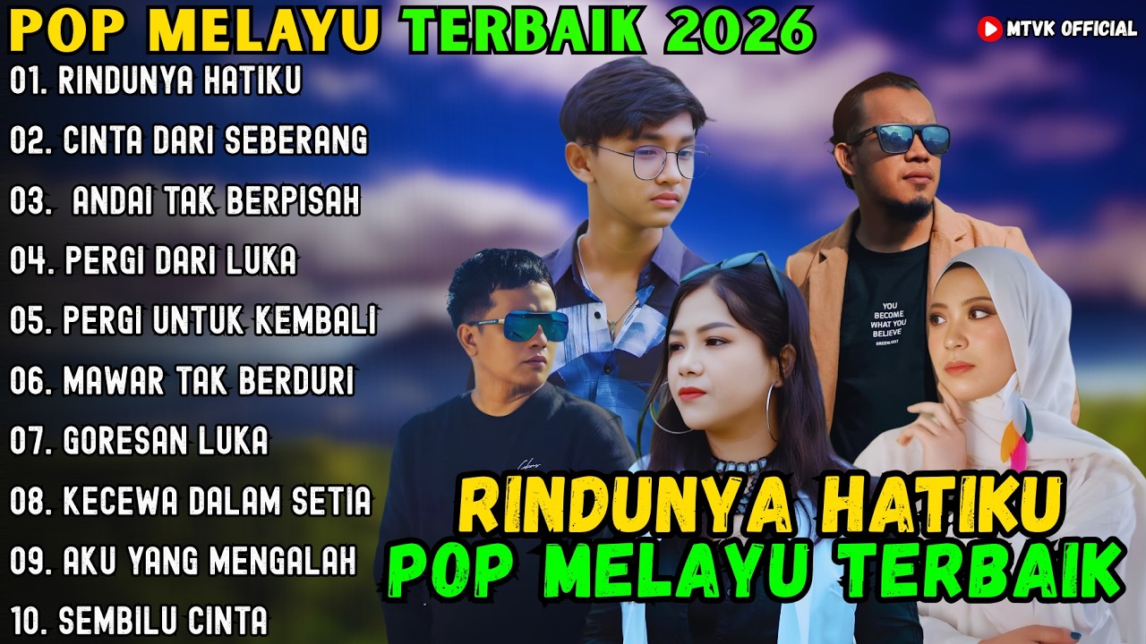 RINDUNYA HATIKU - CINTA DARI SEBERANG - ANDAI TAK BERPISAH ~ POP MELAYU TERBAIK 2026