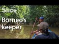 Deep in Borneo's jungle with Tewet | SLICE