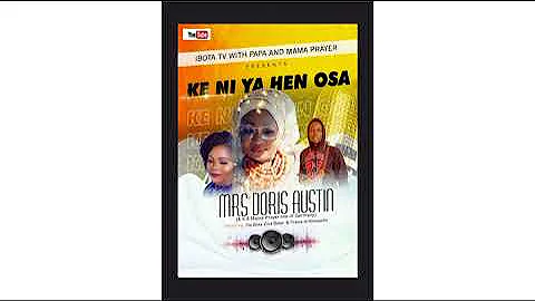 KENIYAHENOSA AUDIO BY MRS DORIS AUSTIN FT PRAISE A...