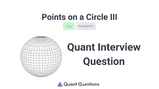Points On A Circle III - Quant Interview Question