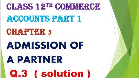 Class 12th commerce Accounts chapter 5 Admission of a partner Q 3 #gseb #12thcommerce #solutions
