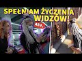 SPEŁNIAM ŻYCZENIA MOICH WIDZÓW!