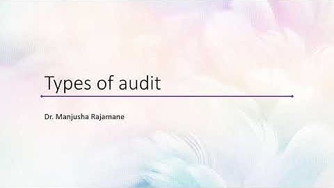 Types of Audit -  By Dr. Manjusha Rajamane