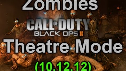 Black Ops 2 - Zombies Theatre Mode + Campaign Create-a-Class