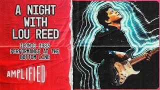 Dive into the Legendary Night with Lou Reed: Live at The Bottom Line, NYC 1983 | Amplified