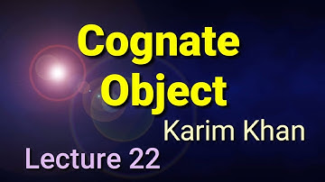 Lecture 22: Cognate Object by Karim Khan
