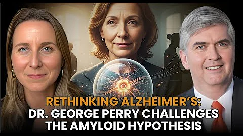 Rethinking Alzheimer’s: Dr. George Perry Challenges the Amyloid Hypothesis
