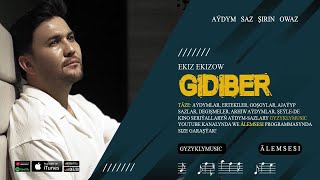 Ekiz Ekizow - Gidiber • BEHISHT prod