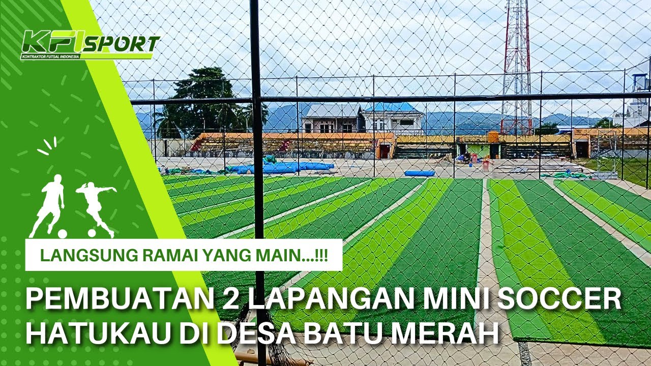 Pembuatan 2 Lapangan Mini Soccer Hatukau Di Desa Batu Merah, Ambon - LANGSUNG RAMAI YANG MAIN...!!!
