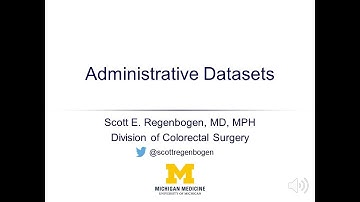 Evaluating Studies with Administrative Datasets | Scott E. Regenbogen, MD, MPH
