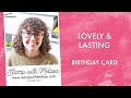 Stampin&#39; Up! Lovely &amp; Lasting Birthday Card