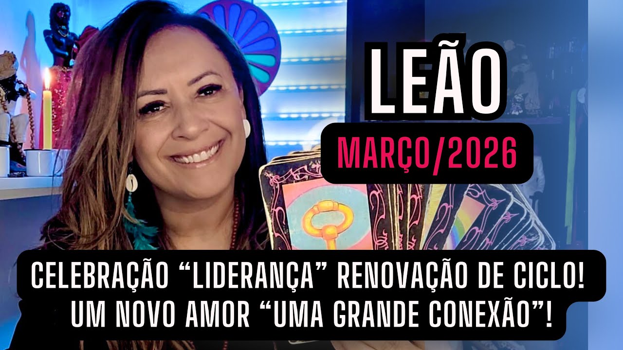 LEÃO ♌️ CELEBRAÇÃO “LIDERANÇA” RENOVAÇÃO DE CICLO! UM NOVO AMOR “UMA GRANDE CONEXÃO”!
