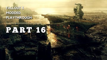FALLOUT 3 (MODDED 2021) Playthrough PART - 16