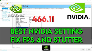BEST NVIDIA SETTING TO FIX STUTTER & FPS DROP - AFTER THE LAST UPDATE 466.11