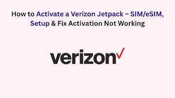 How to Activate a Verizon Jetpack – SIM/eSIM, Setup & Fix Activation Not Working