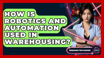 How Is Robotics And Automation Used In Warehousing? - Emerging Tech Insider