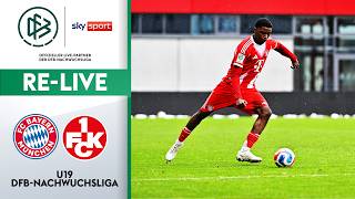RE-LIVE | FC Bayern München - 1. FC Kaiserslautern | U19 DFB-Nachwuchsliga Hauptrunde