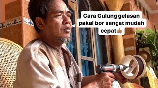 🛑Tutorial gulung gelasan pakai bor. Dijamin cepat dan rapi👍🏽