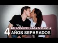 Como SOBREVIVIMOS una RELACION A LARGA DISTANCIA por 4 años