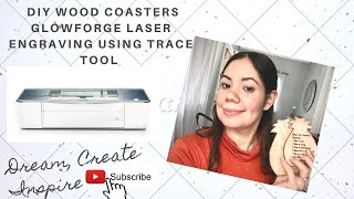 DIY Wood Coasters Cut/Engraving Using Trace Tool with Glowforge Machine