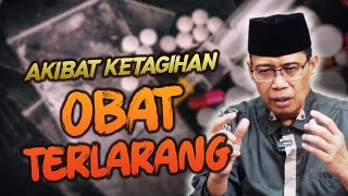 AKIBAT KETAGIHAN OBAT TERLARANG