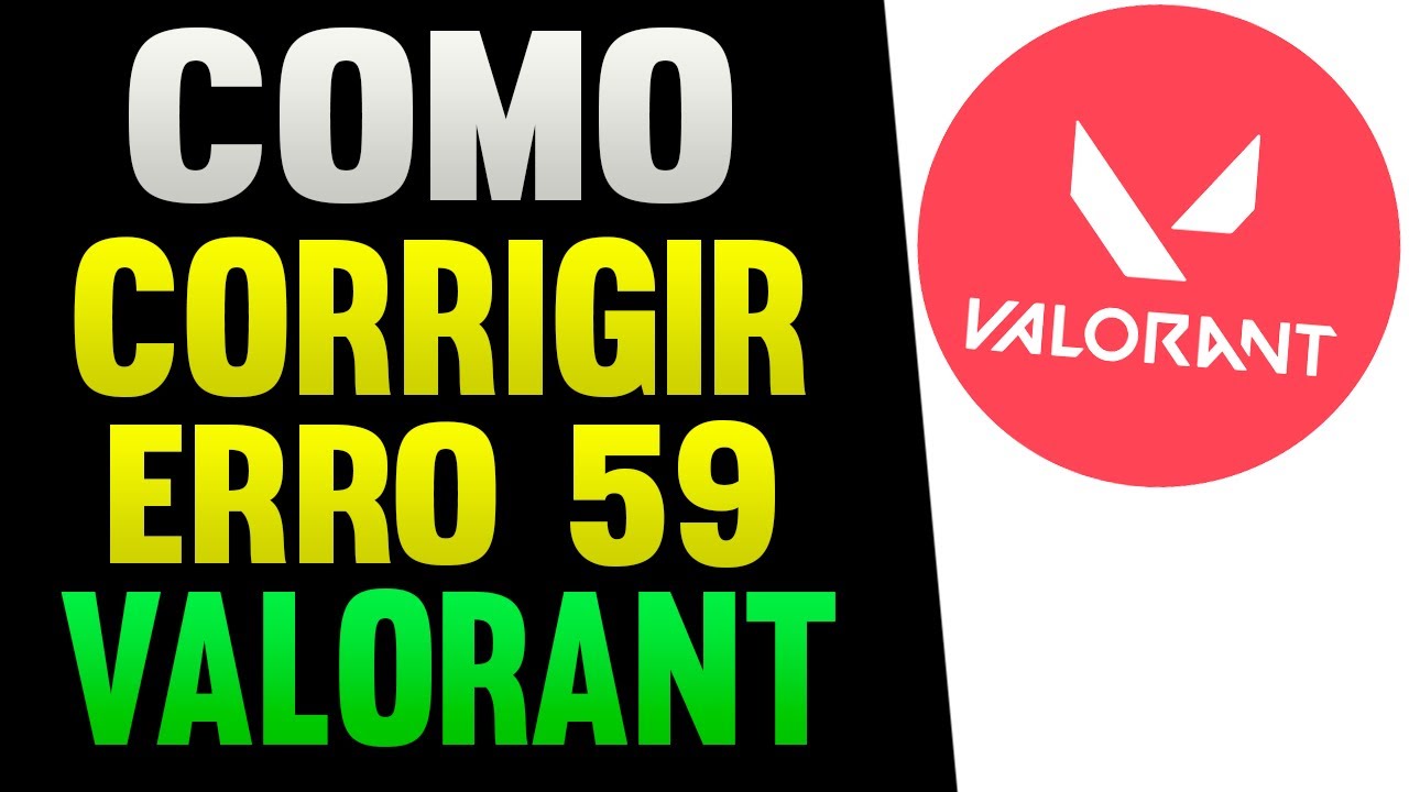 Como Corrigir o Erro 59 do Valorant