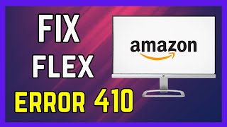 How To Fix Amazon Flex Error Code 410 - (Easiest Solution)