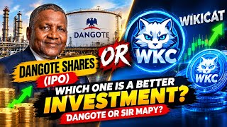Full DANGOTE SHARES OR WIKICAT WHICH ONE IS A BETTER INVESTMENT DANGOTE OR SIR MAPY News