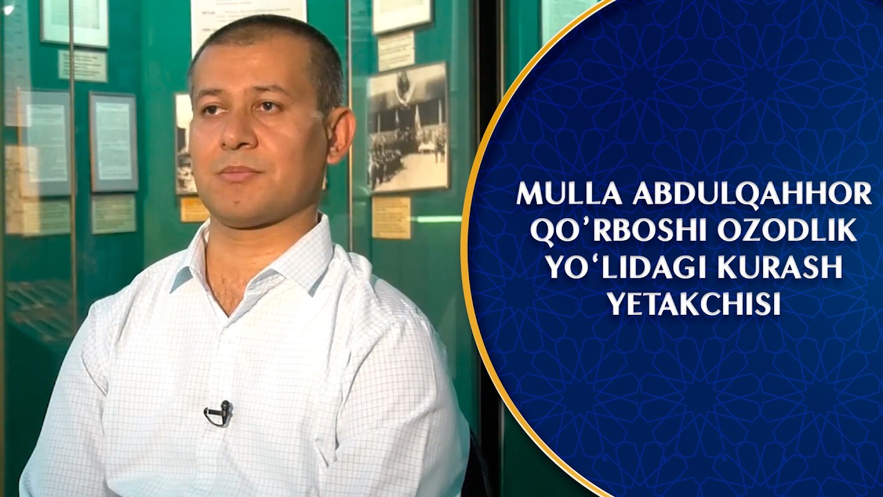 Mulla Аbdulqahhor qoʼrboshi - Ozodlik yoʻlidagi kurash yetakchisi | Qismat (11.07.2023)