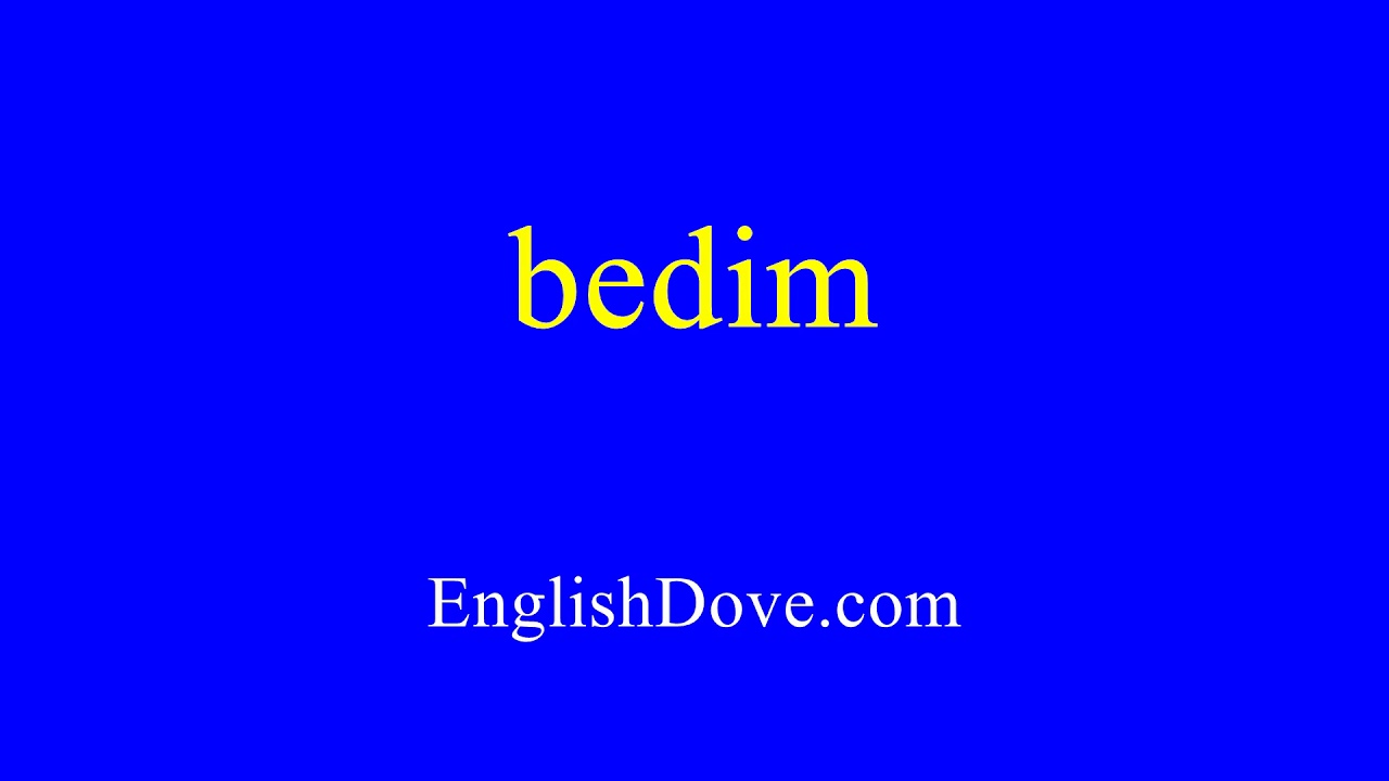 How to pronounce bedim in American English.