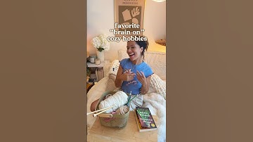 “brain on” hobbies!🧶 #cozyhobbies