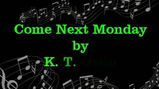 K. T. Oslin, Come Next Monday, w/lyrics chords