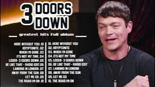 3 Doors Down  Greatest Hits Full Album - The Best Of 3 Doors Down