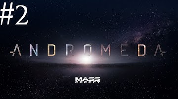 Mass Effect Andromeda Gameplay [Early Access Trial] Part 2 - Space is Scary