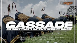 GASSADE DJ BANTENGAN GEDRUK PINDO • Gassade Yg Pernah Viral🔥 • DJ ANDIKA