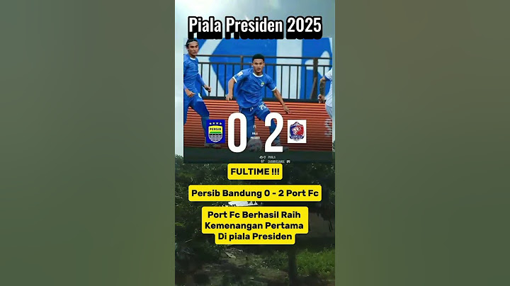 FULTIME !!!Persib Bandung 0 - 2 Port Fc