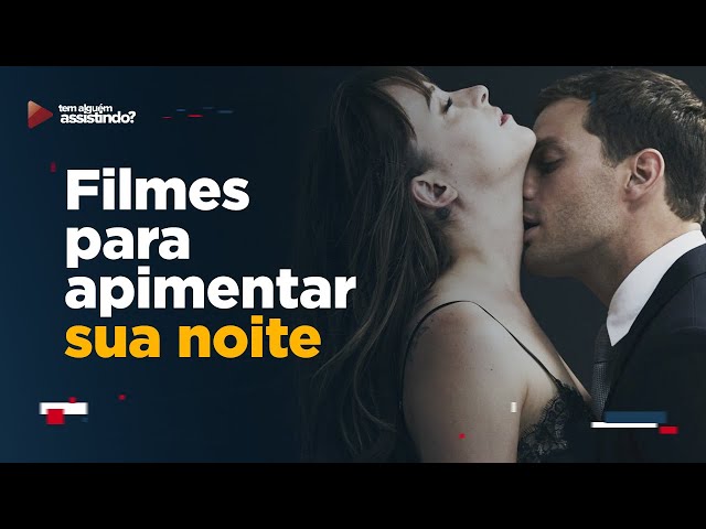 10 filmes quentes para quem gosta de histórias picantes