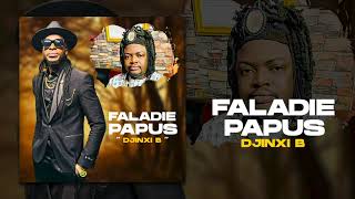 DJINXI B - FALADIE PAPUS (Son Officiel)