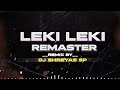 Leki leki x remaster  dj shreyas sp