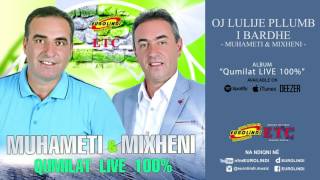 Muhameti & Mixheni - Oj lulije pllumb i bardhe LIVE (audio) 2017