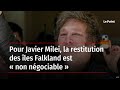 Pour javier milei la restitution des les falkland est  non ngociable 