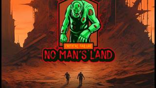 Critical Failure "No Man's Land"