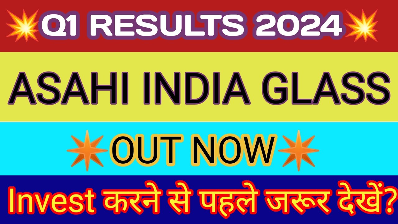 Asahi India Glass Ltd Q1 Results Asahi India Glass Ltd Share Latest asahi-india-glass-ltd-q1-results-asahi-india-glass-ltd-share-latest