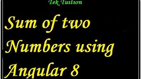 Sum of two Numbers using Angular 8
