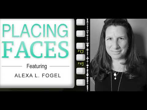 Placing Faces - Episode 13 - Alexa Fogel