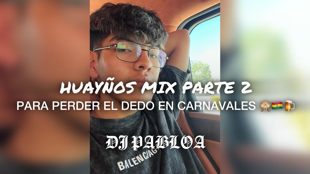 MIX HUAYÑOS PARTE 2 - PARA PERDER EL DEDO EN CARNAVALES l DJ PABLOA