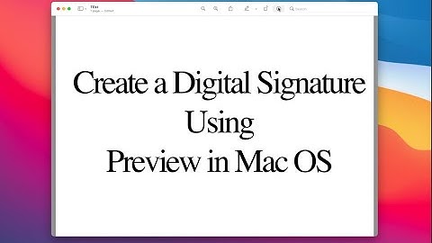 How to Create Digital Signature - Mac OS  Preview
