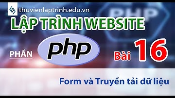 Học lập trình Web A-Z - Phần PHP - Bài 16: Form và truyền dữ liệu GET và POST